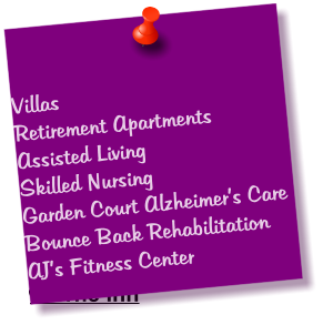 Villas Retirement Apartments Assisted Living Skilled Nursing Garden Court Alzheimer’s Care Bounce Back Rehabilitation AJ’s Fitness Center